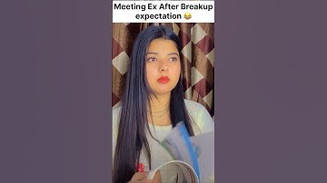Meeting Ex After Breakup Expectation Vs Reality 😂 #shorts #viralvideo #youtubeshorts #funny #comedy