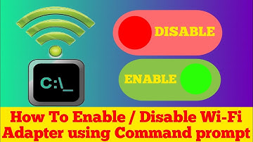 CMD : Enable / Disable WiFi Windows 10/8/7/Xp