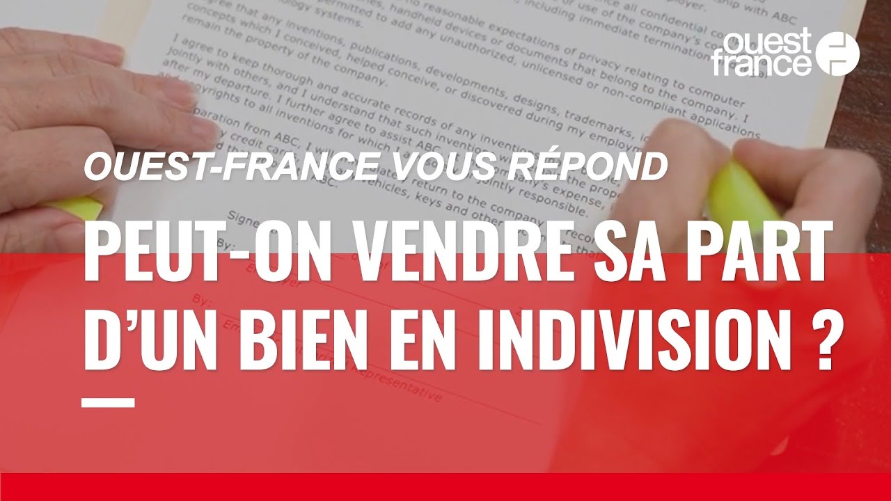Peut-on vendre sa part d’un bien en indivision ? - YouTube