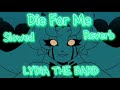 DIE FOR ME LYDIA THE BARD SLOWED REVERB 