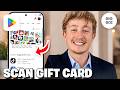 How To Scan A Google Play Gift Card On Android - Full Guide
