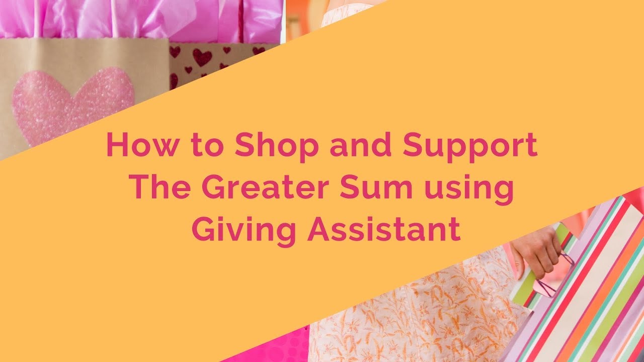 How to Shop and Support The Greater Sum Through Giving Assistant