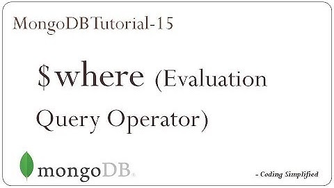 MongoDB Tutorial: 15 - $where query operator