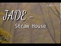 Jade - Straw House (Lyrics)