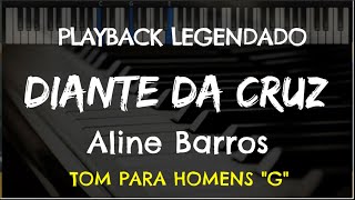 🎤 Diante da Cruz (PLAYBACK LEGENDADO no Piano - TOM MASCULINO 