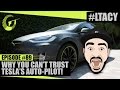 WHY YOU CAN&#39;T TRUST TESLA&#39;S AUTO-PILOT! LTACY - Episode 89