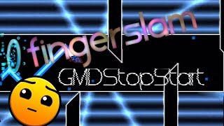 Geometry Dash - FingerSlam - by GMDStopStart (ME)