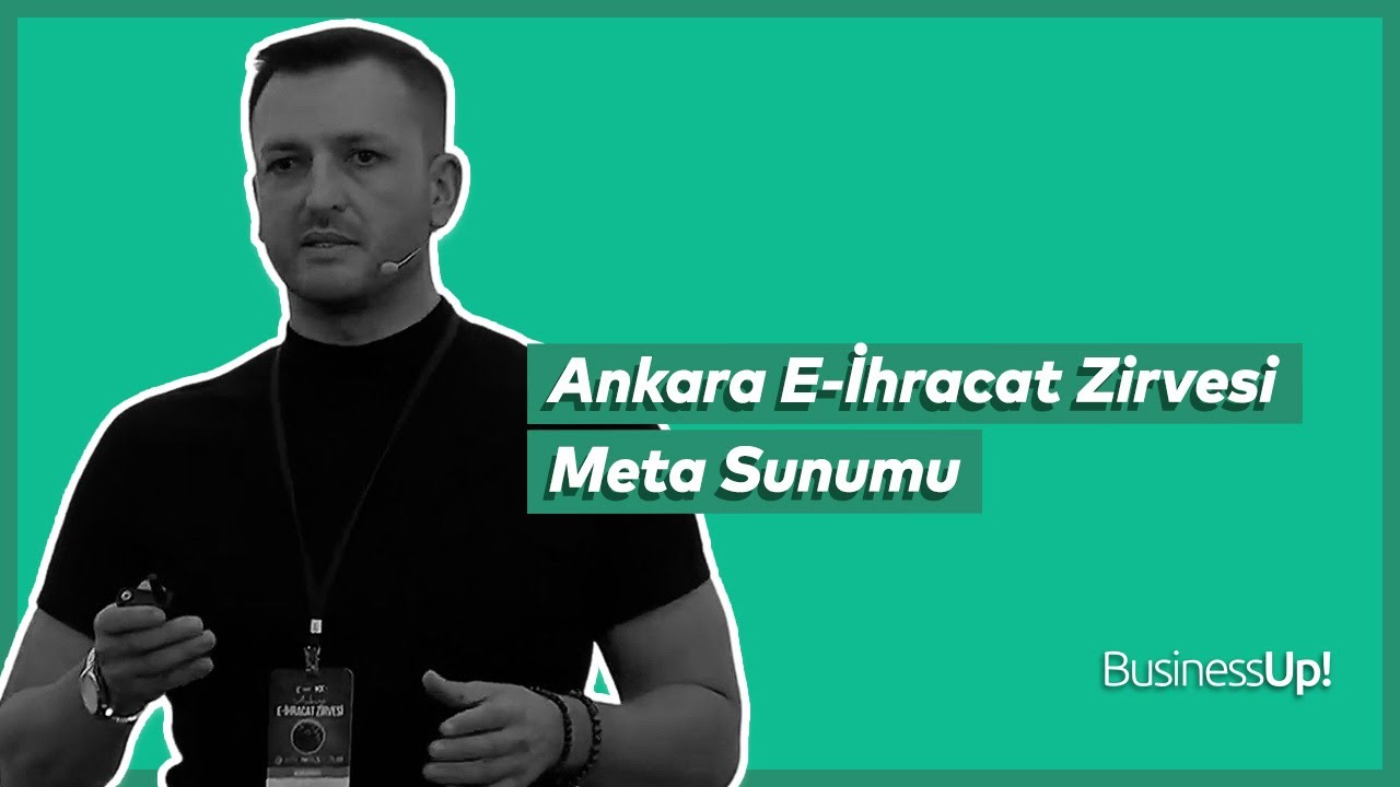 Ankara E-İharacat Zirvesi - Kampanya Yönetimi ve Pazarlama: Meta Sunumu