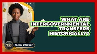 What Are Intergovernmental Transfers Historically