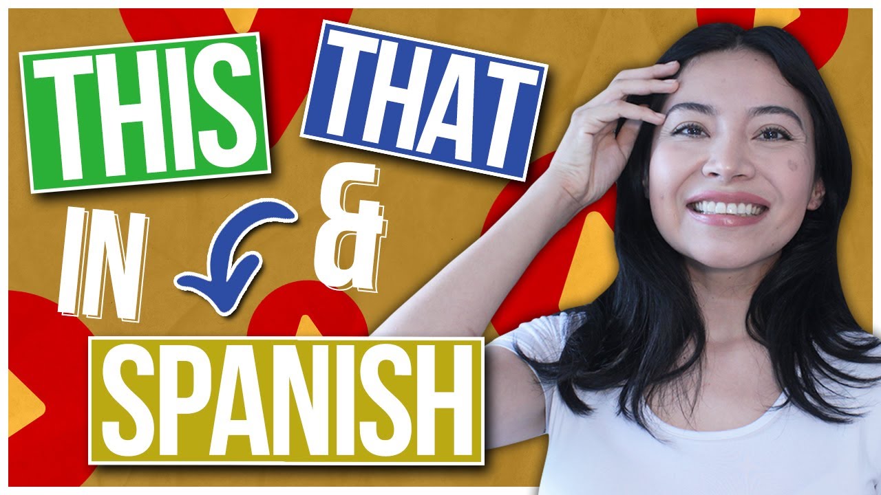 this-that-in-spanish-how-to-use-este-ese-aquel-demonstrative-adjectives-youtube