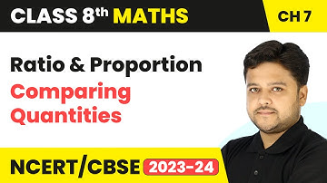 Ratio and Proportion - Comparing Quantities | Class 8 Maths Chapter 7 | CBSE 2024-25
