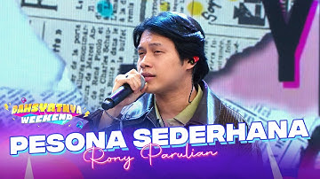 Rony Parulian - Pesona Sederhana | DAHSYATNYA WEEKEND