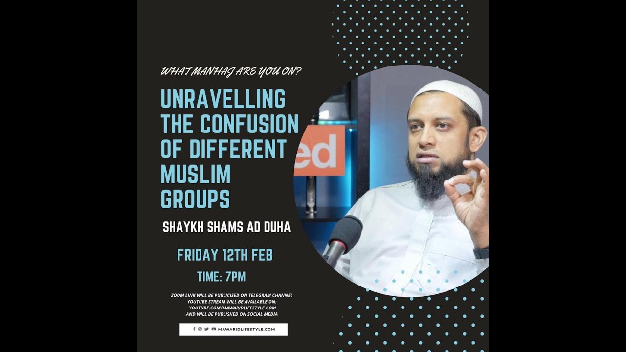 UNRAVELLING THE CONFUSION OF DIFFERENT MUSLIM GROUPS
