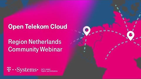 New Open Telekom Cloud Region Netherlands: Be an early bird! | Open Telekom Cloud | T-Systems