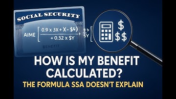 How Is My Social Security Benefit Amount Calculated? - The Formula SSA Doesn