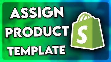 How to Assign Product Template in Shopify (2025)