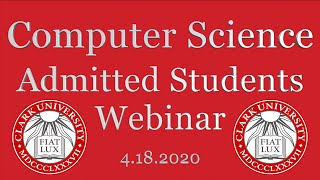 Computer Science Admitted Students Webinar (Full Session) - 4/18/2020