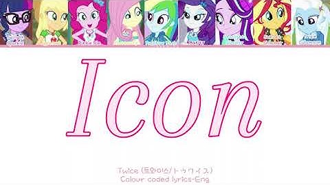 How would mlp equestria girls sing Icon by Twice