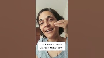 As 5 perguntas mais difíceis de um auditor!