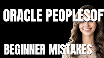 How to Use Oracle PeopleSoft Honest Properly  Beginner Mistakes That Cost You