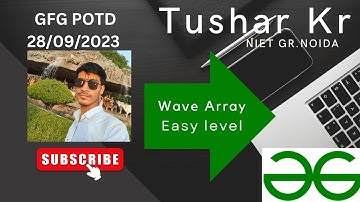 Tech Tushar 💻Wave Array GFG POTD 28/09/2023