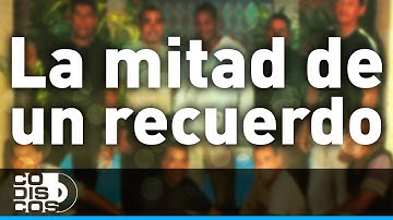 La Mitad De Un Recuerdo, Los Diablitos - Audio