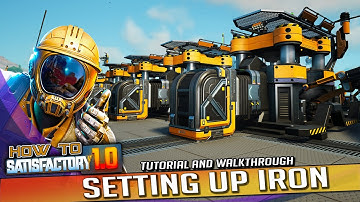 HOW TO SATISFACTORY 1.0 |  SETTING UP IRON | Ep. 5