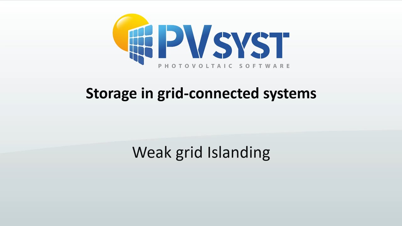 PVsyst 7 - Storage for Weak Grid Islanding (Grid Connected System)