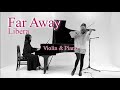 彼方の光 リベラ Far Away Libera Violin Piano Duo 彼方の光 リベラ Far Away Libera Violin Piano Duo