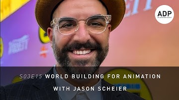 World Building for Animation with Jason Scheier