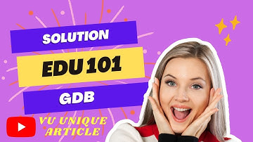 EDU101 GDB 1 Solution 2023 / EDU101 GDB 100%  Solution fall 2023/ EDU101 fall 2023