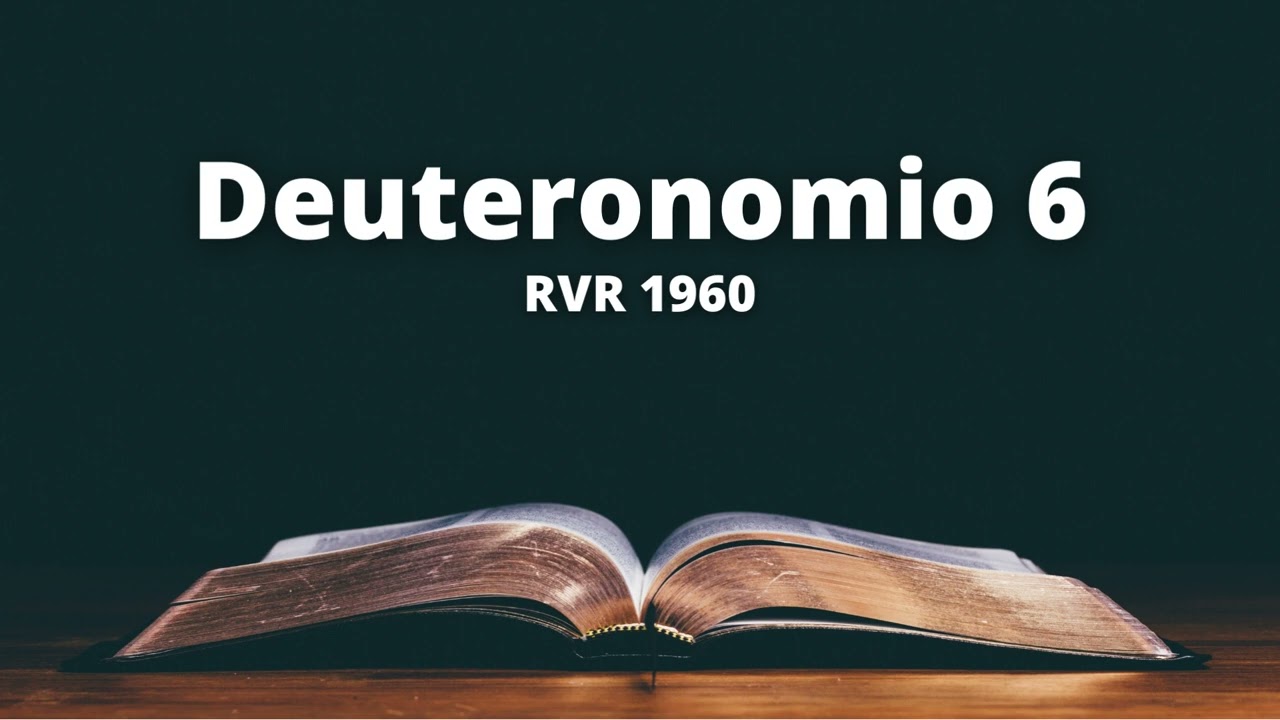 Deuteronomio 6 - Reina Valera 1960 (Biblia en audio)