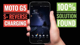 Moto G5 S+ Reverse Charging Problem - SOLVED