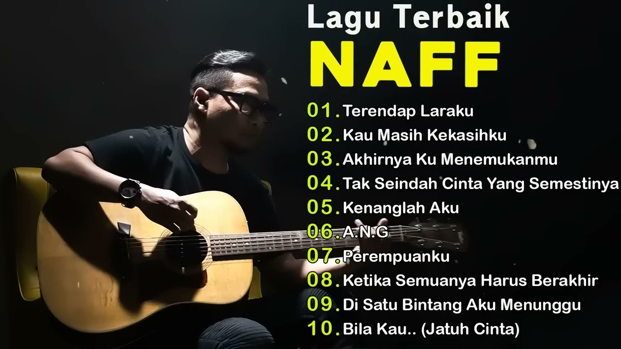 NAFF FULL ALBUM - Tanpa iklan || POP 2000an || TERENDAP LARAKU || KAU MASIH KEKASIHKU