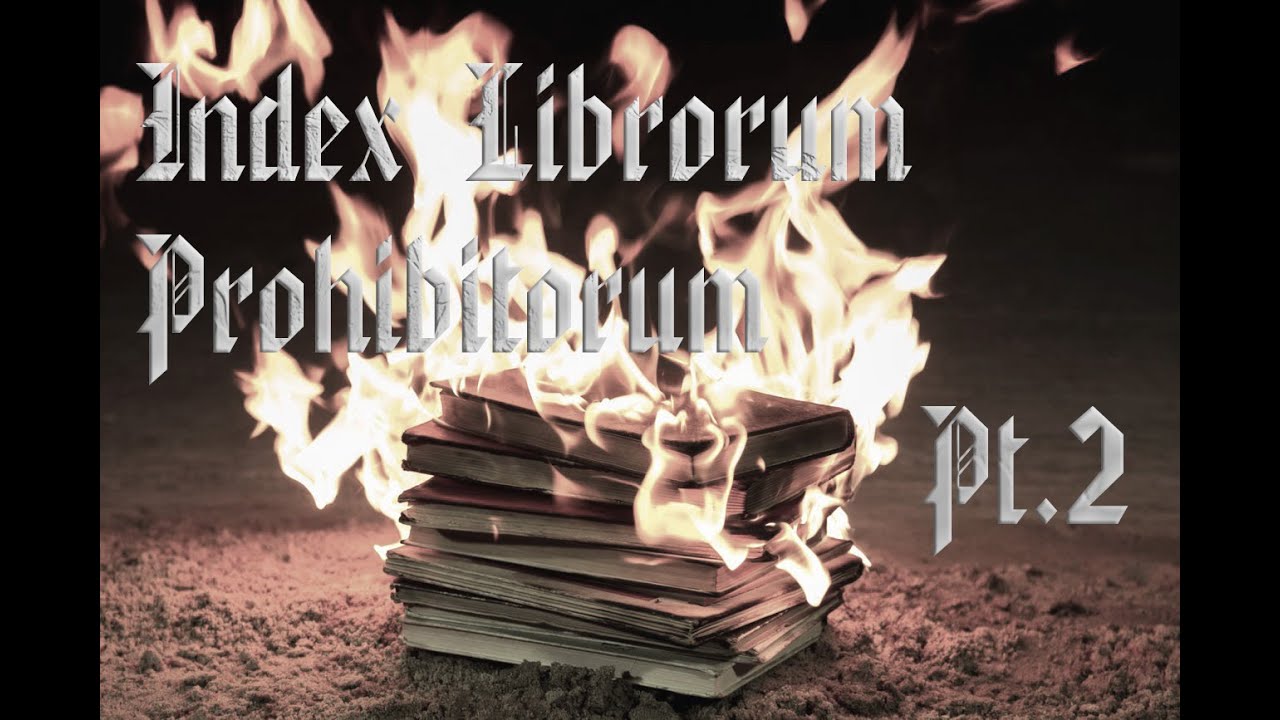 Index Librorum Prohibitorum: Τα πιο επικίνδυνα και απαγορευμένα βιβλία Μέρος 2ο