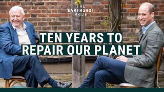 Prince William, Sir David Attenborough & The Earthshot Prize Council | 10 YEARS TO REPAIR OUR PLANET