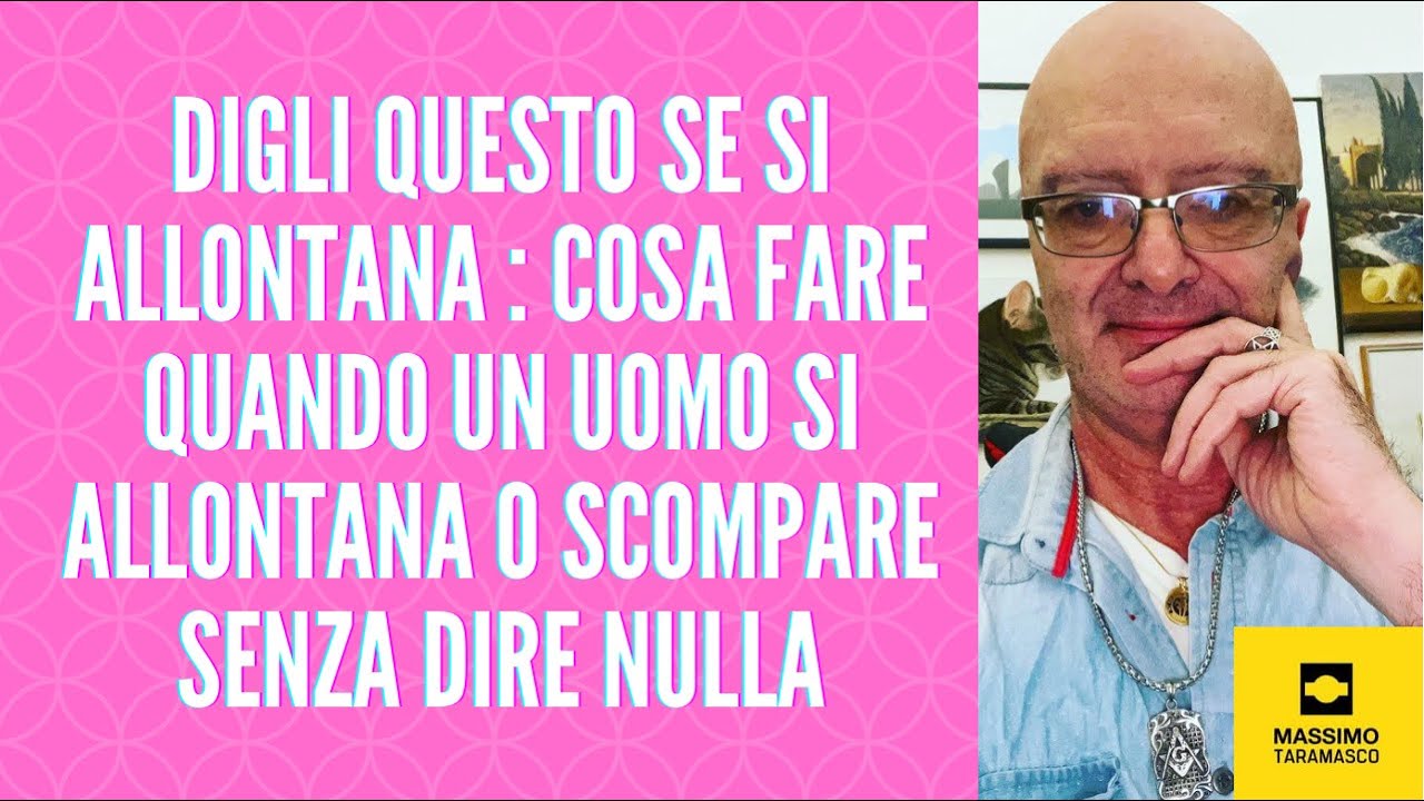 Digli QUESTO se si allontana :Cosa fare quando un uomo si allontana o