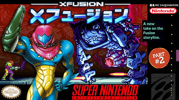 (Part 2) X-Fusion - Hack of Super Metroid [SNES]