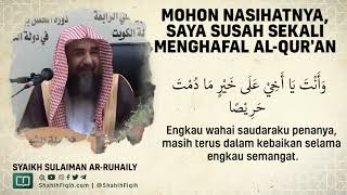 Mohon Nasihatnya, Saya Susah Sekali Menghafal Al-Quran - Syaikh Sulaiman Ar-Ruhaily #nasehatulama