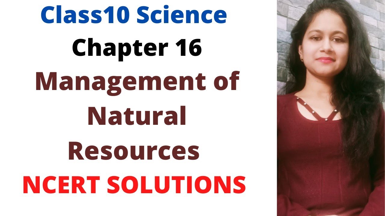 Class10 Science Chapter 16 Management of Natural Resources Intext