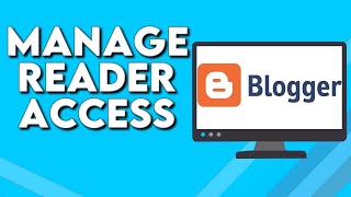 How To Manage Reader Access on Your Website Or Blog on Blogger screenshot 5