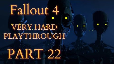 Fallout 4 / Very Hard Difficulty Playthrough Part 22 - Synth City
