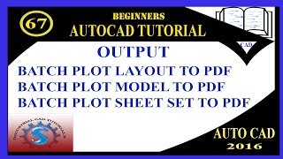 BATCH PLOT LAYOUT || MODEL || SHEET SETS || BASIC TUTORIALS FOR BEGINNERS || AUTO CAD 2016