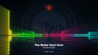 The Bloke Next Door - Endless Night #Trance #Edm #Club #Dance #House