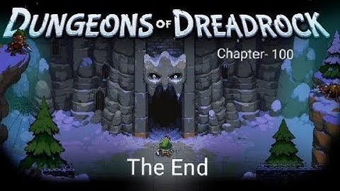 Dungeons of Dreadrock | Chapter 100 | The End | No Commentary Gameplay