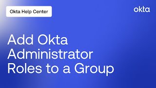 How to Add Okta Administrator Roles to a Group | Okta Support Net Worth