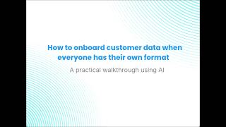 How to onboard customer data when everyone has their own format