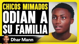 Chicos Mimados Odian A Su Familia | Dhar Mann Studios