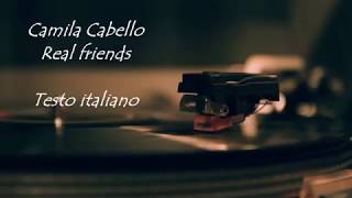 CAMILA CABELLO - REAL FRIENDS - TESTO ITALIANO