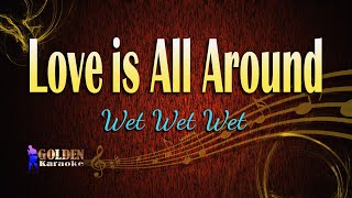 Love Is All Around By Wet Wet Wet (The Golden Karaoke)